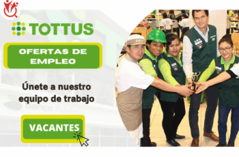 Empleos en TOTTUS – ¡Postula y Crece Profesionalmente!